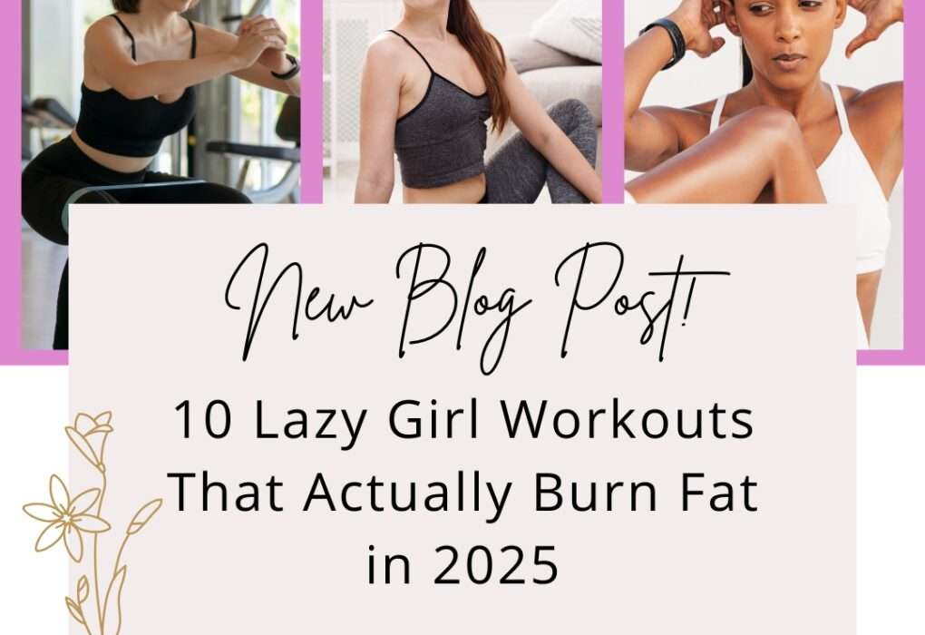 Lazy girl workouts that actually burn fat in 2025
